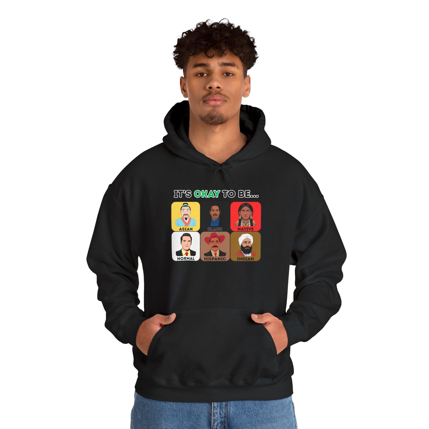 It's Okay To Be... (Hoodie)